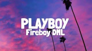 Fireboy DML - Playboy Lyrics