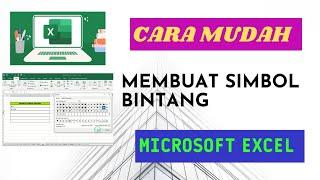 Cara Mudah Membuat Membuat Simbol Bintang di Excel