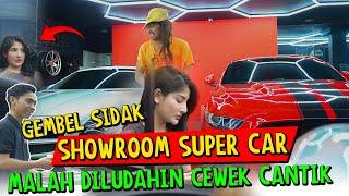 Gembel Sidak Showroom Super Car  MALAH DI LUDAHIN CEWEK CANTIK