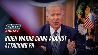 Biden warns China against attacking PH  ANC