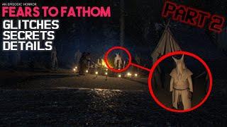 Fears To Fathom Ironbark Lookout - Glitches Details Secrets and More PART 2