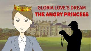 Gloria Loves Dream - The Angry Princess