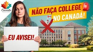 NÃO FAÇA COLLEGE NO CANADÁ