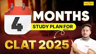 CLAT 2025 4 Months Strategy to crack CLAT  CLAT 2025 Preparation  Study Plan