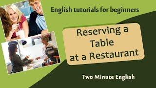 Reserving a Table at a Restaurant - Restaurant English - Basic English Vocabulary for Restaurants