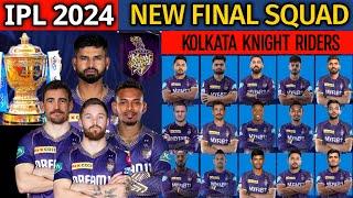 IPL 2024  Kolkata Knight Riders New Final Squad  KKR Team 2024 Players List  KKR 2024 Squad