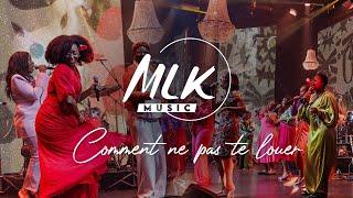 Comment ne pas te louer - multilingue  MLK Music