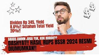 Dashyat Dividen Final BSSR Rp 345 Yield 8.6% - Setahun Yield 20%?? - Bahas AMMN Juga Yuk