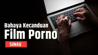 Dampak Mengerikan Kecanduan Film Porno  SINAU