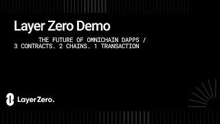 Layer Zero Demo  The Future of Omnichain dApps  3 contracts. 2 Chains. 1 Transaction