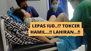 TOKCER LEPAS IUD HAMIL LAHIRAN#PART 2