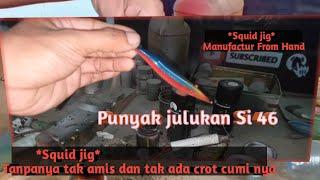 WARNA SQUID JIG DENGAN JULUKAN SI 46 Eps 6Tutorial-Season 2Edy Cihuy Fishing