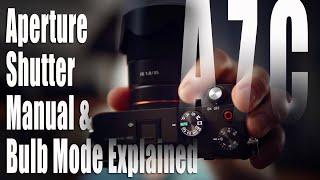 Sony A7C Tutorial - Aperture Shutter Manual & Bulb Mode Explained...