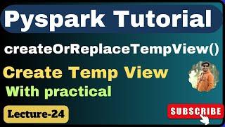 24. Create Temp view in PySpark  createOrReplaceTempView function in PySpark