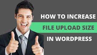 How to increase file uploading size in WordPress