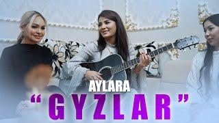 AYLARA - GYZLAR Official Video 2023