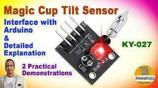 Magic Cup Tilt Sensor Breakout KY-027 -Detailed Explanation and Practical Demonstration with Arduino