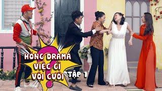 Hài 2021 HÓNG DRAMA VIỆC GÌ VỘI CƯỚI 1 - Long Đẹp Trai Hoàng Sơn Thụy Mười Mạc Văn Khoa Tigon