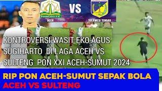 HEBO  KONTROVERSI WASIT SEPAK BOLA  PON ACEH-SUMUT #ponacehsumut2024