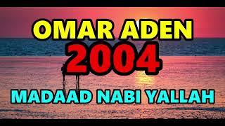 OMAR ADEN 2004 MADAAD NABI YALLAH