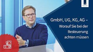 GmbH UG KG AG – Worauf Sie bei der Besteuerung achten müssen  Thomas Breit Steuerberatung