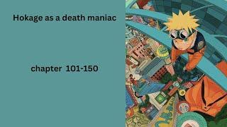 Hokage as a death maniac Chapter 101-150