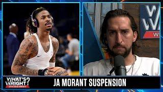 Ja Morant’s 25-game suspension is a consequence of poor decision making  What’s Wright?