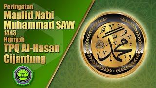 Peringatan Maulid  Nabi Muhammad SAW 1443 H TPQ Al Hasan Cijantung