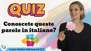 Learn Italian Advanced C1 Quiz di lessico- Conoscete queste parole in italiano?