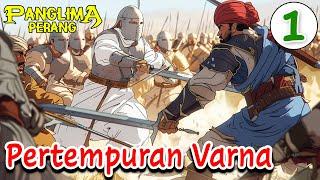 Pertempuran Varna Part 1  Panglima Perang Channel