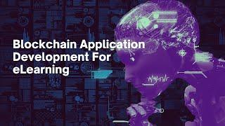 Blockchain Application Development For eLearning