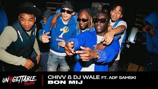 Chivv & DJ Wale Ft. ADF Samski - Bon Mij prod. Soundflow & Barttelini