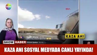 Kaza anı sosyal medyadaki canlı yayında