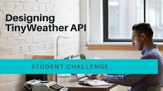 Student Challenge Review TinyWeather API