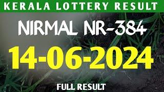 14 JUNE 2024 NIRMAL NR-384 KERALA LOTTERY RESULT