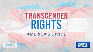 Transgender Rights Americas Divide - Scripps News Special