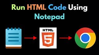 How to Run HTML Code using Notepad on Google Chrome  HTML  Notepad