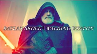 Baylan Skoll  Walking Weapon wait for it… Ahsoka edit