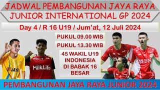Jadwal Pembangunan Jaya Raya Junior 2024 Hari Ini │ Day 4  R 32 U19 │ 45 Wakil Indonesia