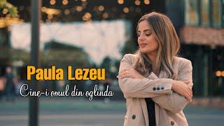 Paula Lezeu - Cine-i omul din oglinda  videoclip oficial 