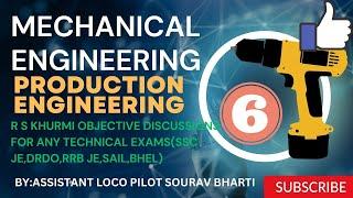 PRODUCTION TECHNOLOGYPART-6R S KHURMI OBJECTIVE DISCUSSIONFOR ALL TECHNICAL EXAMS