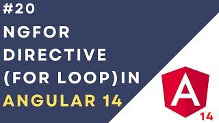 #20 ngFor Directive in Angular 14 Application  For Loop in Angular