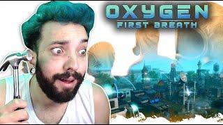 BORA CONSTRUIR UMA CIVILIZAÇÃO  Oxygen First Breath PARTE 2