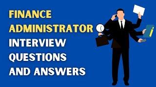 Finance Administrator Interview Questions And Answers