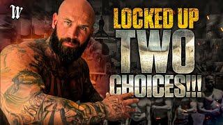 TWO Choices Locked Up