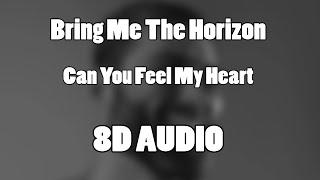 Bring Me The Horizon - Can You Feel My Heart 8D Audio