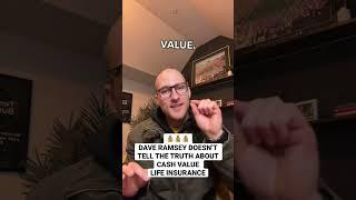 Does Dave Ramsey Tell the Truth about Cash Value Life Insurance?