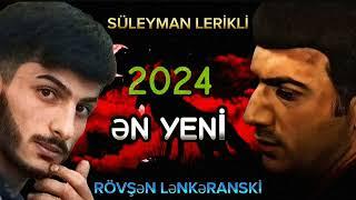 Süleyman Lerikli - Rövşən Lənkəranski 2024