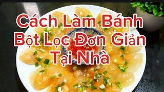 Cách Làm Bánh Bột Lọc Đơn Giản Tại Nhà #maimituot #food #cooking #monngonviet #mukbang