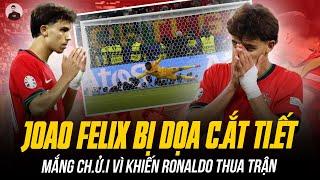 JOAO FELIX BỊ HÀNG CHỤC NGÀN TIN NHẮN DỌA C.ẮT TI.ẾT MẮNG CH.Ử.I VÌ KHIẾN RONALDO THUA TRẬN